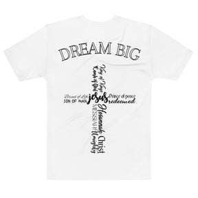 DREAM BIG I PREMIUM MEN'S T-SHIRT