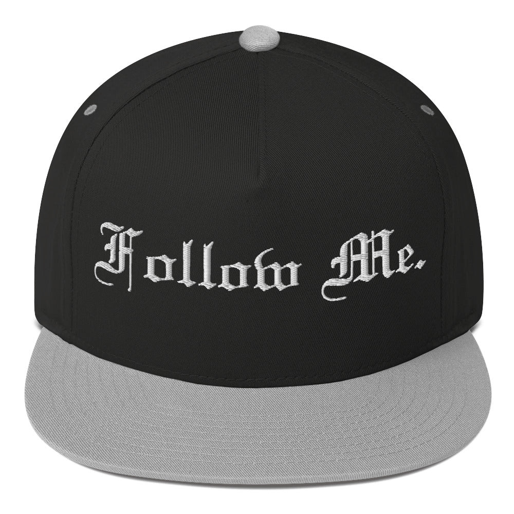 FOLLOW ME I FLAT BILL CAP