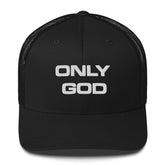 ONLY GOD I TRUCKER CAP