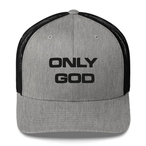 ONLY GOD I TRUCKER CAP