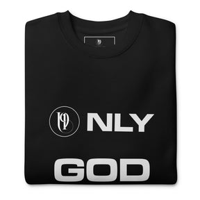 ONLY GOD I UNISEX SWEATSHIRT