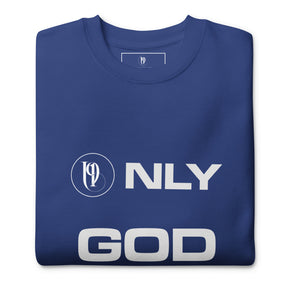 ONLY GOD I UNISEX SWEATSHIRT