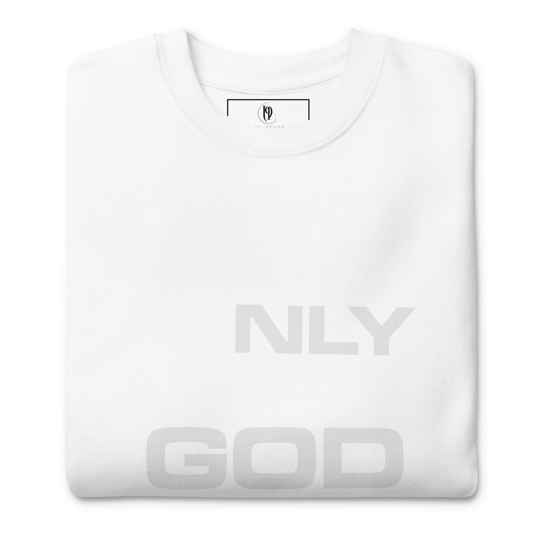 ONLY GOD I UNISEX SWEATSHIRT