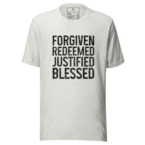 Forgiven Redeemed Justified Blessed I Unisex T-Shirt