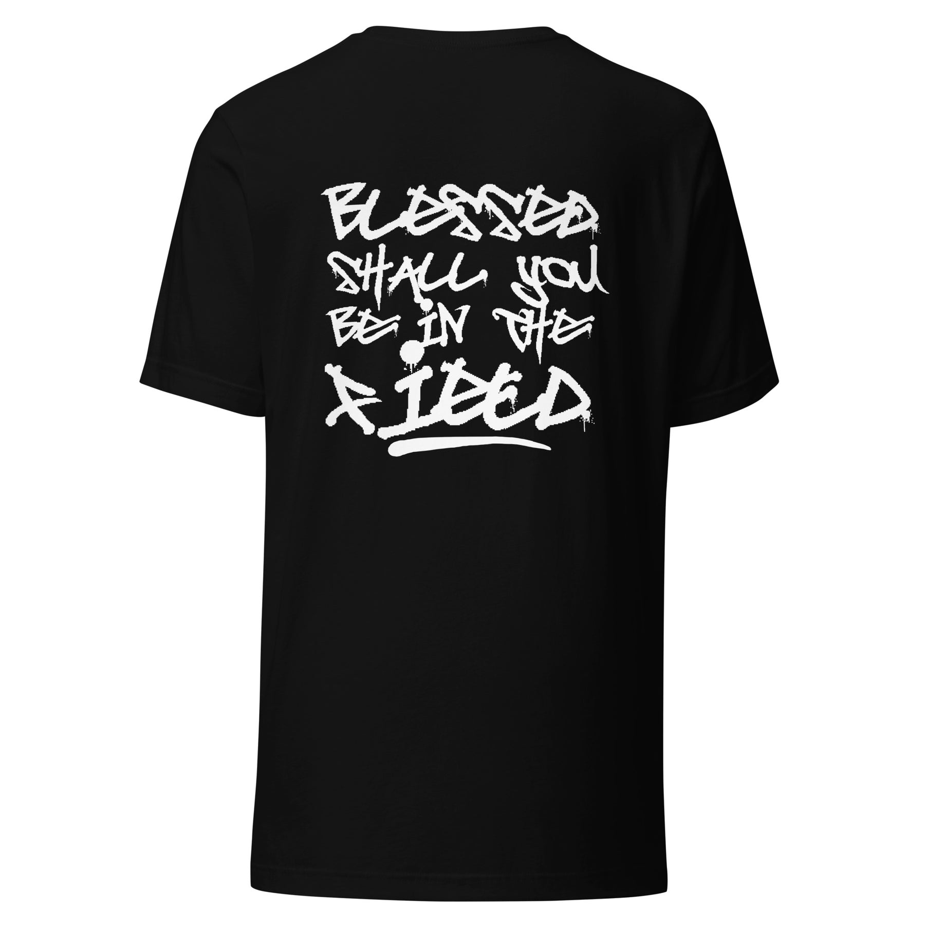 Blessed Shall You Be In The City & Field Unisex T-Shirt