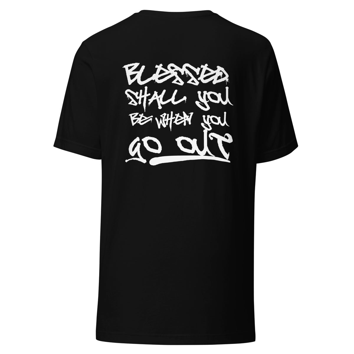 Blessed Shall You Be When You Come In I Unisex T-Shirt