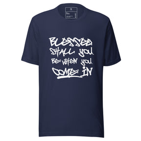 Blessed Shall You Be When You Come In I Unisex T-Shirt