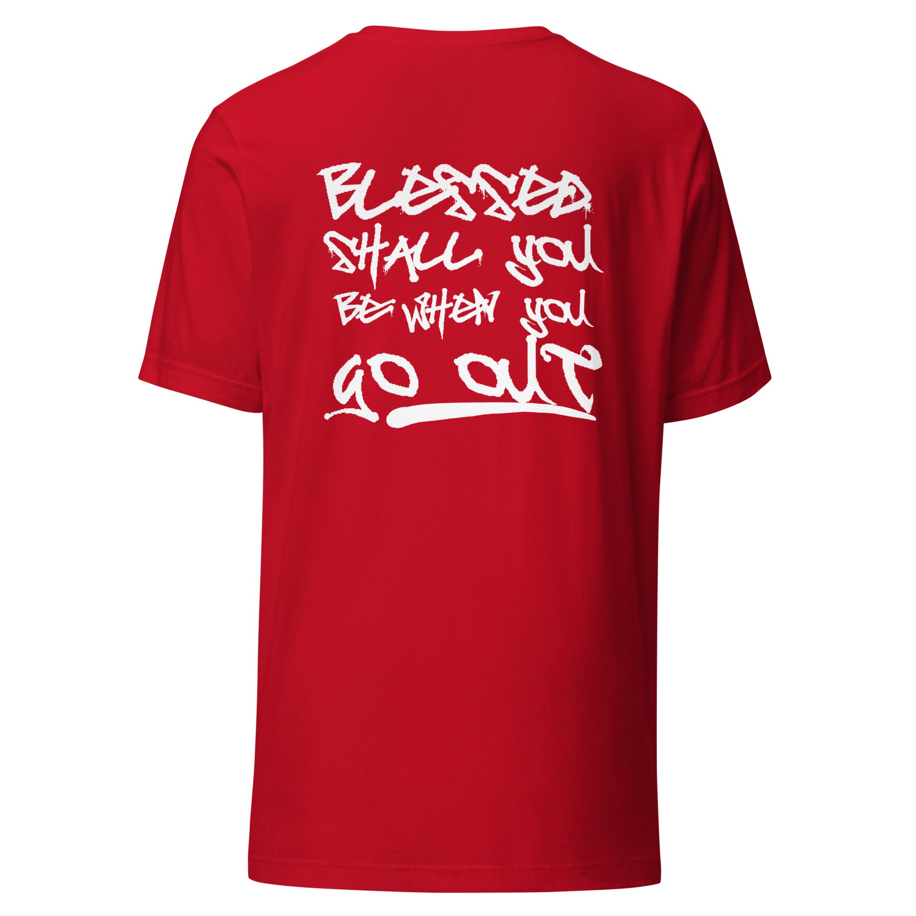 Blessed Shall You Be When You Come In I Unisex T-Shirt