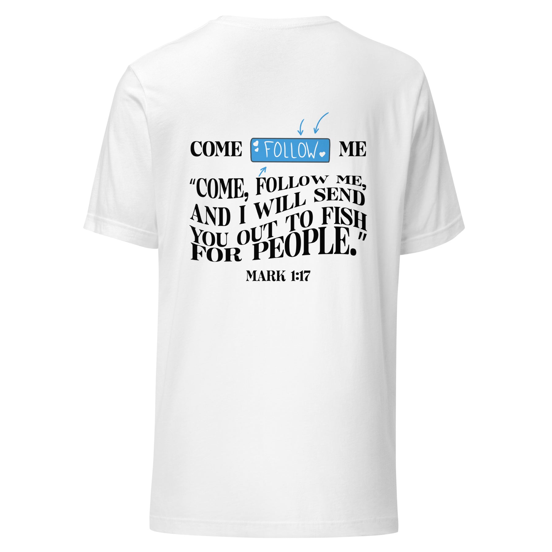 FOLLOW ME I UNISEX T-SHIRT