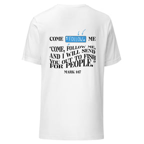 FOLLOW ME I UNISEX T-SHIRT